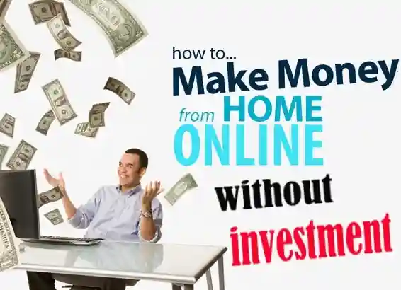 How to Make Money Online, Offline, at Home Without Investment